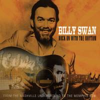 Billy Swan - Rock On With The Rhythm – Goofin Records
