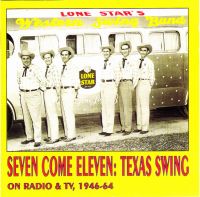 VA: - Seven Come Eleven: Texas Swing On Radio & TV 1946-64