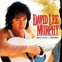 Dadid Lee Murphy - Out With A Bang