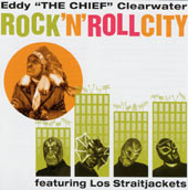Eddie Clearwater with Los Straitjackets - Rock'n'Roll City
