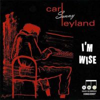 Carl Sonny Leyland - I'm Wise