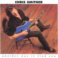 Chris Smither - Another Way To Find You