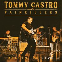 Tommy Castro And The Roadkillers - Killin' It Live