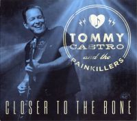 Tommy Castro And The Painkillers - Closer To The Bone