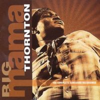 Big Mama Thornton - Complete Vanguard Recordings