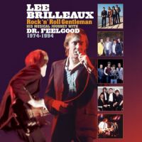 Lee Brilleaux - Rock'n'Roll Gentleman - His Musical Journey With Dr. Feelgoo