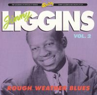Jimmy Liggins - Rough Weather Blues Vol. 2