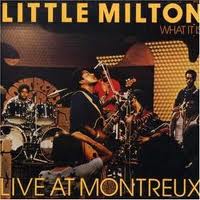 Little Milton - What It Is - Live At Montreux