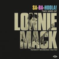 Lonnie Mack - Sa-Ba-Holla! Two Sides Of Lonnie Mack Fraternity Recordings