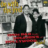 VA: - On With The Jive ! - 1950s R&B from Dolphin's of Hollywood