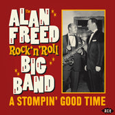 Alan Freed Rock'n' Roll Big Band - A Stompin' Good Time