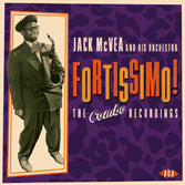 Jack McVea And His Orchestra - Fortissimo ! The Combo Recordings