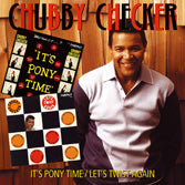 Chubby Checker - It's Pony Time / Let's Twist Again