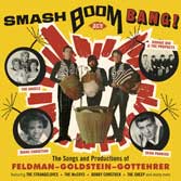 VA: - Smash Boom Bang ! Songs And Production Of Feldman Goldstein