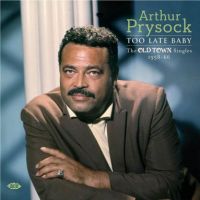 Arthur Prysock - Too Late Baby - The Old Town Singles 1958-1966