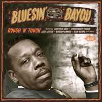 VA: - Bluesin' By The Bayou Vol. 8 - Rough 'N' Tough
