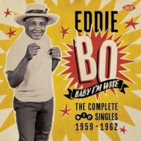 Eddie Bo - Baby I'm Wise - The Complete Ric Singles 1959-1962