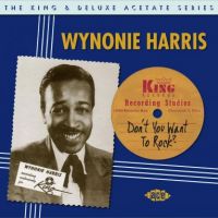 Wynonie Harris - Don't You Want To Rock -The King & Deluxe Acetate Series 2CD