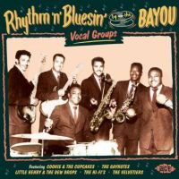 VA: - Rhythm & Bluesin' By The Bayou Vol. 12 - Vocal Groups