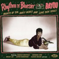 VA: - Rhythm'n'Bluesin By The Bayou Vol. 15 - Nights Of Sin, Dirty