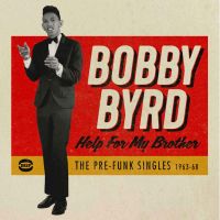 Bobby Byrd - Help For My Brother - The Pre-Funk Singles 1963-68