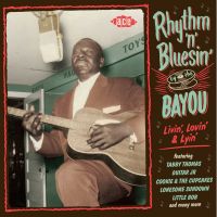 VA: - Rhythm 'n' Bluesin By The Bayou 19 - Livin', Lovin' & Lyin'