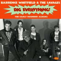 Barrence Whitfield & the Savages - Dig Everything!