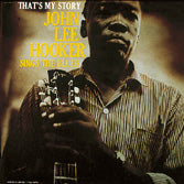 John Lee Hooker - That's My Story