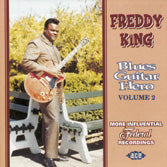 Freddy King - Blues Guitar Hero Vol. 2