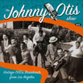 Johnny Otis Show - Vintage 1950s Broadcasts From Los Angeles