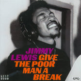 Jimmy Lewis - Give The Poor Man A Break