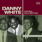 Danny White - Natural Soul Brother