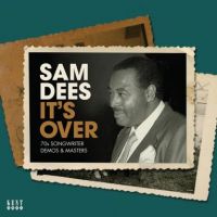 Sam Dees - It's Over - 70s Songwriter Demos & Masters