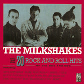 Milkshakes - 20 Rock And Roll Hits From The 50s And 60s
