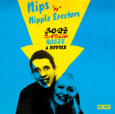 Nips / Nipple Erectors - Bops, Babes, Booze & Bovver