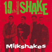 Milkshakes - 19th Nervous Shake Down