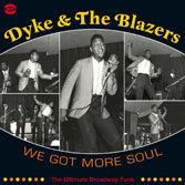 Dyke & The Blazers - We Got More Soul 2CD
