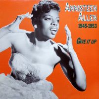 Annisteen Allen - Give It Up 1945-1953