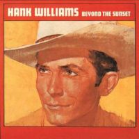 Hank Williams - Beyond The Sunset