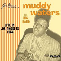 Muddy Waters And His Band - Live In Los Angeles 1954