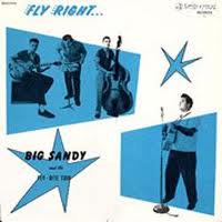 Big Sandy And The Fly-Rite Trio - Fly Right...
