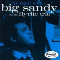 Big Sandy And The Fly-Rite Trio - Fly Right With...