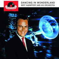Bert Kaempfert And His Orchestra - Dancing In Wonderland