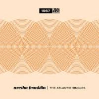 Aretha Franklin - The Atlantic Singles 1967