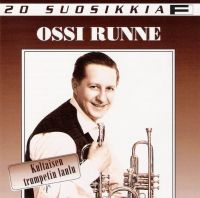 Ossi Runne - Kultaisen trumpetin laulu 20 Suosikkia