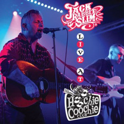 Jack Rabbit Slim: Live At The Hoochie Coochie Club