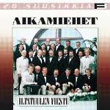 Aikamiehet - Iltatuulen viesti 20 Suosikkia
