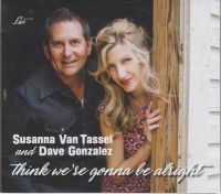 Susanna Van Tassel and Dave Gonzales - Think we're gonna be Alright