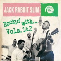 Jack Rabbit Slim - Rockin' With Vols. 1&2