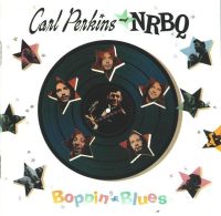 Carl Perkins And NRBQ - Boppin' The Blues